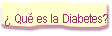 � Qu� es la Diabetes?